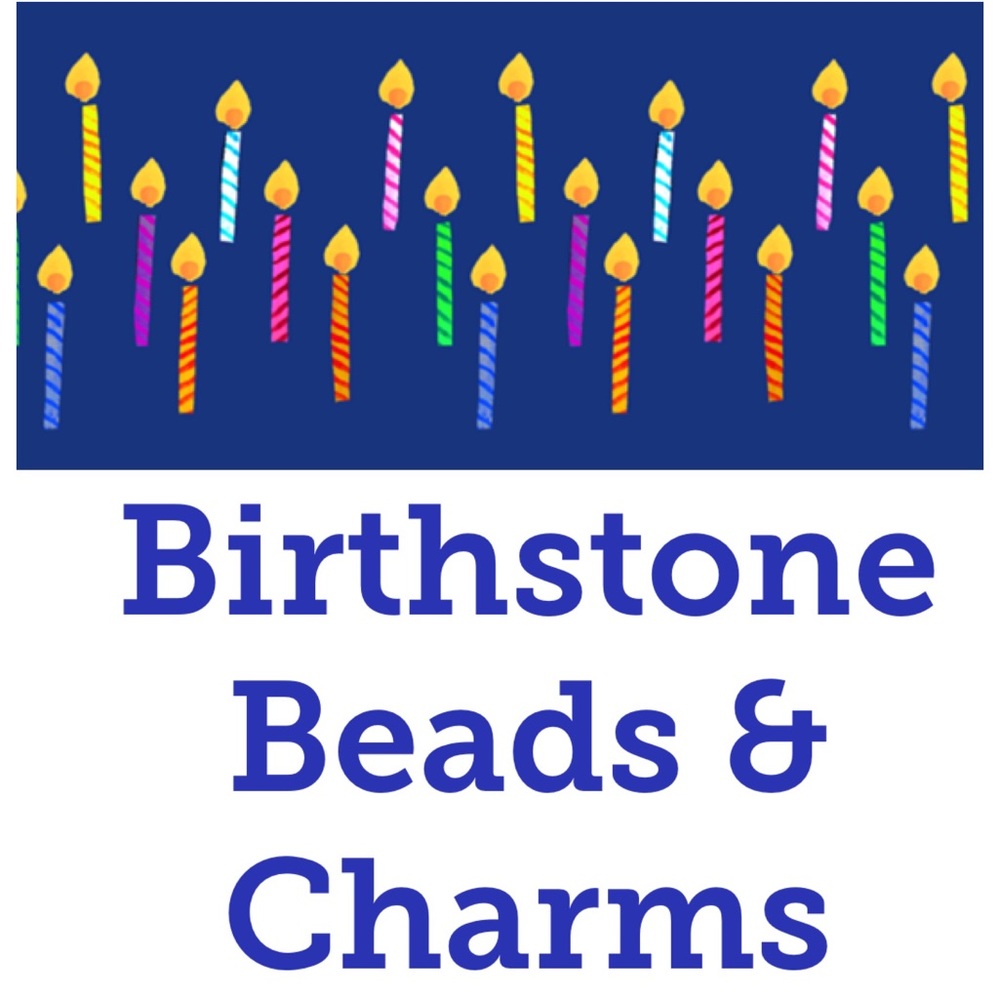 Beads & charms with colored crystals to celebrate birthdays by month!